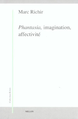 Phantasia, imagination, affectivité. Phénoménologie et anthropologie phénoménologique