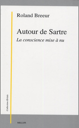 Autour de Sartre. La conscience mise à nu