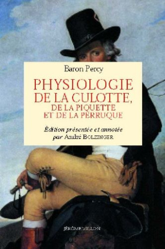 Physiologie de la culotte, de la piquette et de la perruque. 1812-1822