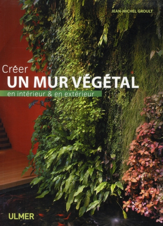 Créer un mur végétal en intérieur et en extérieur
