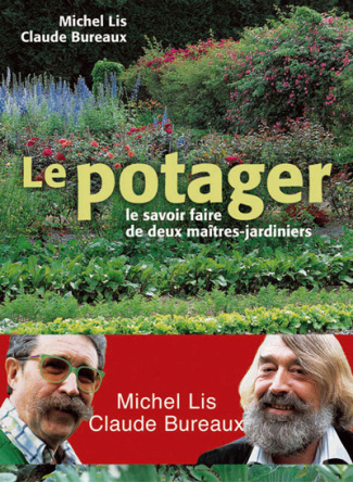 Le potager. Le savoir-faire de deux maîtres-jardiniers