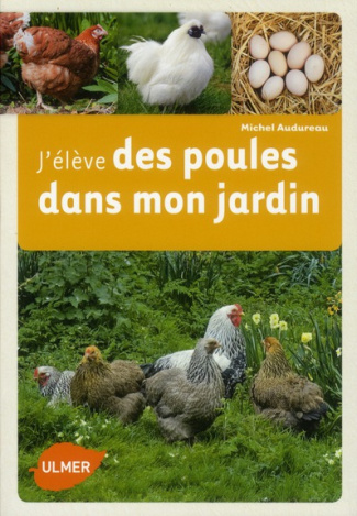 J'élève des poules dans mon jardin