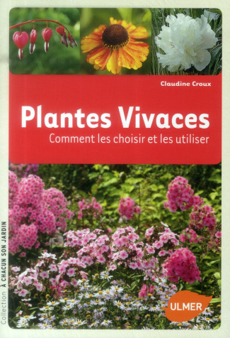 Plantes vivaces. Comment les choisir et les utiliser
