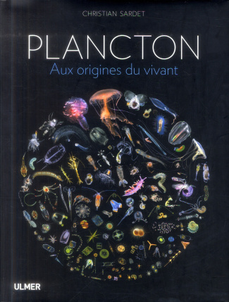 Plancton. Aux origines du vivant