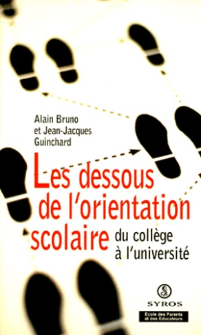 LES DESSOUS DE L'ORIENTATION SCOLAIRE. Du collège à l'université