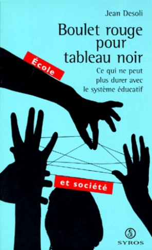 BOULET ROUGE POUR TABLEAU NOIR. Ce qui ne peut plus durer avec le système éducatif