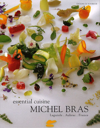 Michel Bras Essential Cuisine . Laguiole, Aubrac, France, édition en langue anglaise