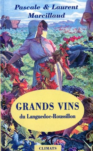 GRANDS VINS DU LANGUEDOC-ROUSSILLON. Edition 1999