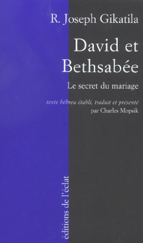 DAVID ET BETHSABEE. LE SECRET DU MARIAGE