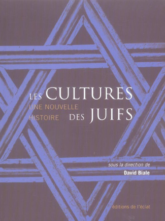 LES CULTURES DES JUIFS - UNE NOUVELLE HISTOIRE