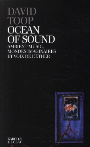 Ocean of sound / Ambient music, mondes imaginaires et voix de l'éther
