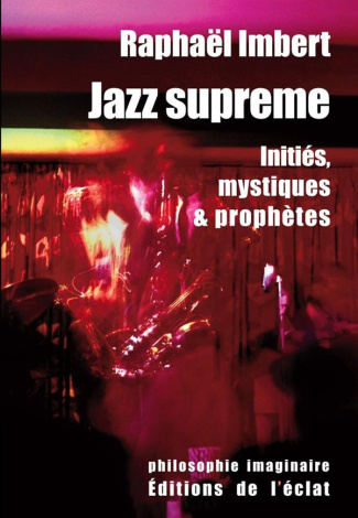 JAZZ SUPREME - INITIES, MYSTIQUES ET PROPHETES