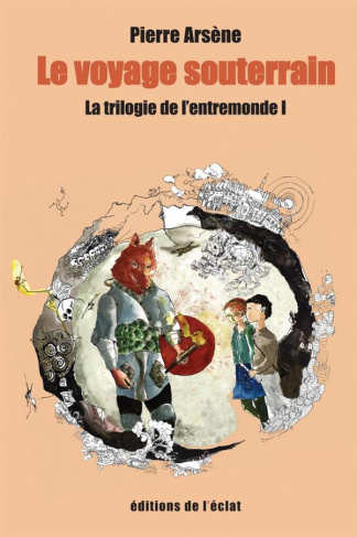 La trilogie de l'entremonde Tome 1 : Le voyage souterrain