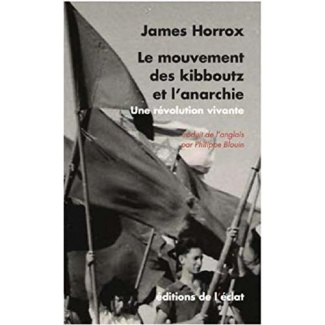 Le mouvement des kibboutz et l'anarchie. Une révolution vivante