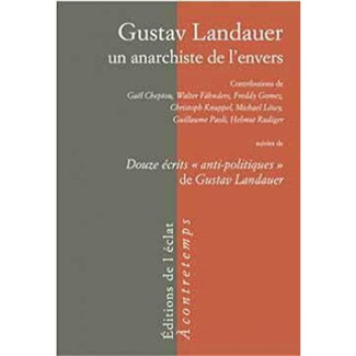 GUSTAV LANDAUER, UN ANARCHISTE DE L'ENVERS