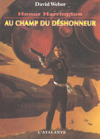 Honor Harrington Tome 4 : Au champ du déshonneur