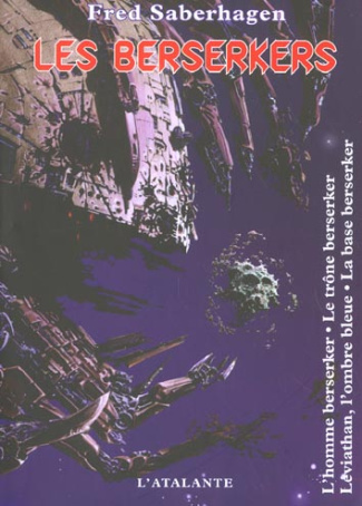Les Berserkers Volume 2 : L'homme berserker. Le trône berserker. Léviathan, l'ombre bleue. La base b