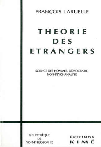 Théorie des étrangers. Science des hommes, démocratie, non-psychanalyse