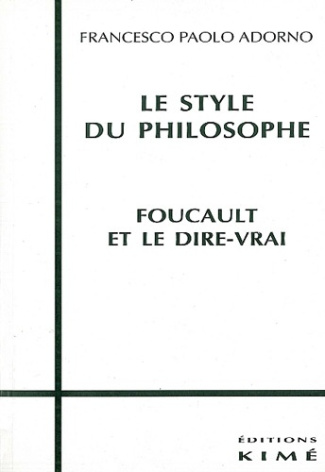 Le style du philosophe. Foucault et le dire-vrai