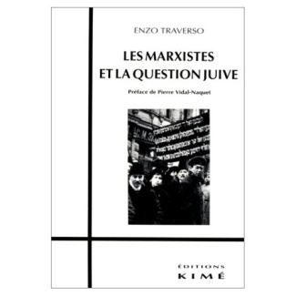 Les marxistes et la question juive. Histoire d'un débat, 1843-1943