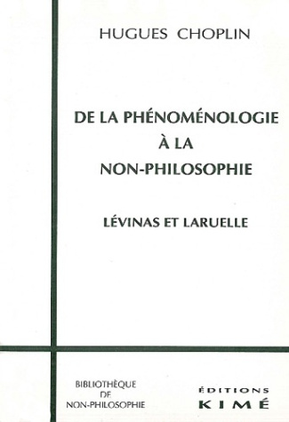 DE LA PHENOMENOLOGIE A LA NON-PHILOSOPHIE. Levinas et Laruelle