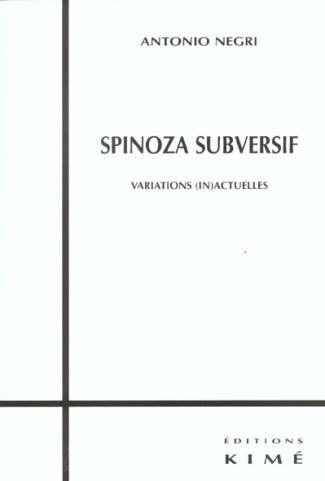 Spinoza subversif. Variations (in)actuelles
