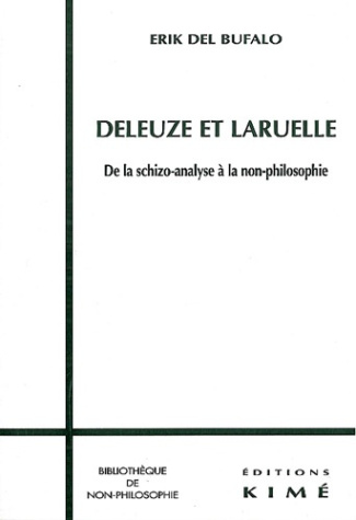 Deleuze et Laruelle. De la schizo-analyse à la non-philosophie