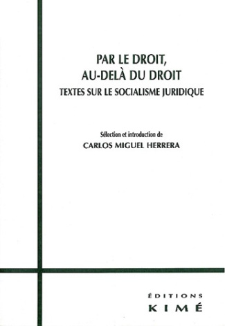 Par le droit, au-delà du droit. Textes sur le socialisme juridique