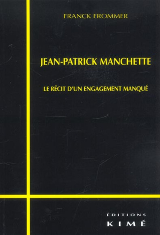 Jean-Patrick Manchette. Le récit d'un engagement manqué