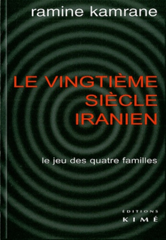Le vingtième siècle iranien. Le jeu des quatre familles