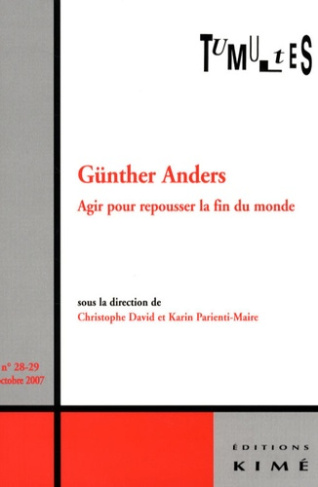 Tumultes N° 28-29, Octobre 2007 : Günther Anders. Agir pour repousser la fin du monde