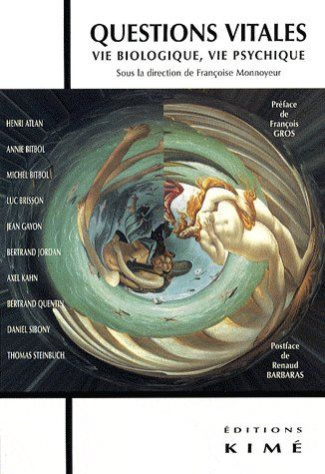 Questions vitales. Vie biologique, vie psychique