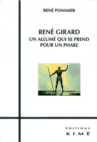 René Girard, un allumé qui se prend pour un phare