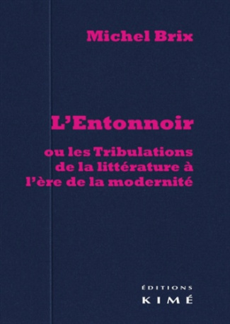 L'entonnoir, ou les tribulations de la littérature à l'ère de la modernité