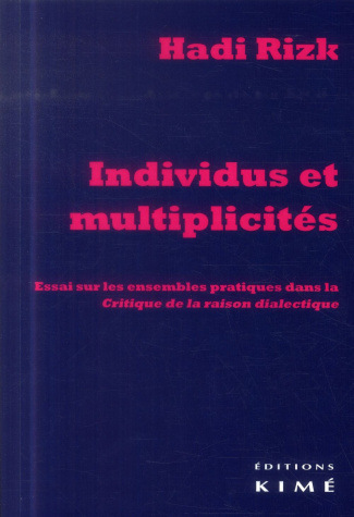 Individus et multiplicités. Essai sur les ensembles pratiques dans la Critique de la raison dialecti