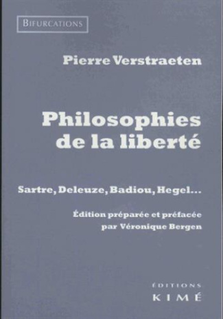 Philosophies de la liberté. Sartre, Deleuze, Badiou, Hegel?