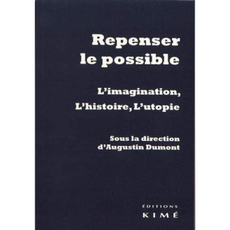 Repenser le possible. L'imagination, l'histoire, l'utopie