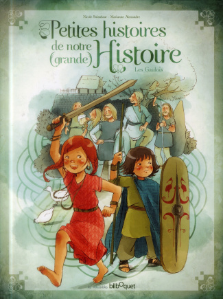 Petites histoires de notre (grande) Histoire. Tome 2, Les Gaulois