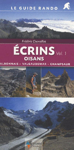 Ecrins Oisans. Tome 1, Valbonnais-Valgaudemar-Champsaur