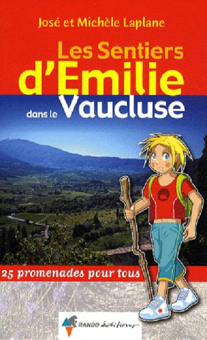 Les sentiers d'Emilie dans le Vaucluse. 25 promenades pour tous