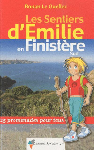 Les sentiers d'Emilie dans le Finistère Sud. 25 promenades pour tous