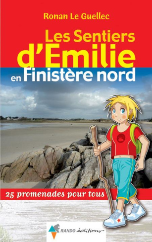 Les sentiers d'Emilie dans le Finistère Nord. 25 promenades pour tous