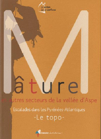 Mâture et autres secteurs de la vallée d'Aspe. Escalades dans les Pyrénées Atlantiques - Le topo