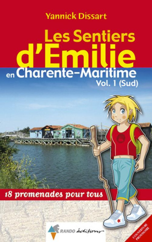 Les Sentiers d'Emilie en Charente-Maritime Sud. 18 promenades pour tous