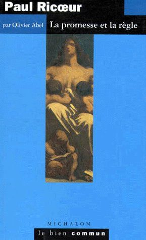 PAUL RICOEUR. La promesse et la règle