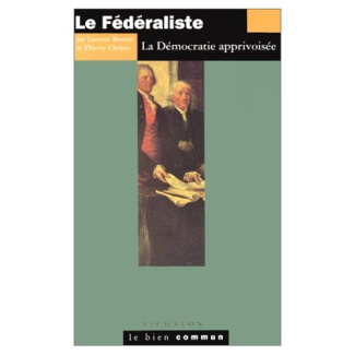 Le "Fédéraliste". La démocratie apprivoisée
