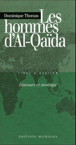 Les Hommes d'Al-Qaïda. Discours et stratégie