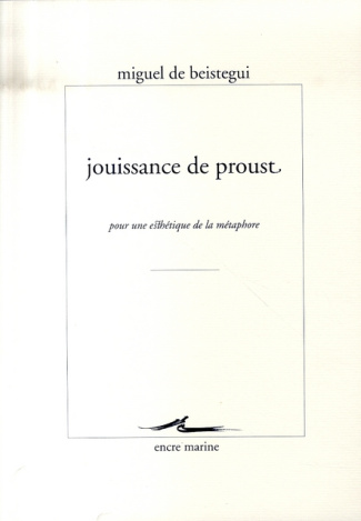 Jouissance de Proust. Pour une esthétique de la métaphore