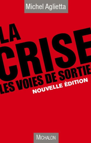 La crise. Les voies de sortie