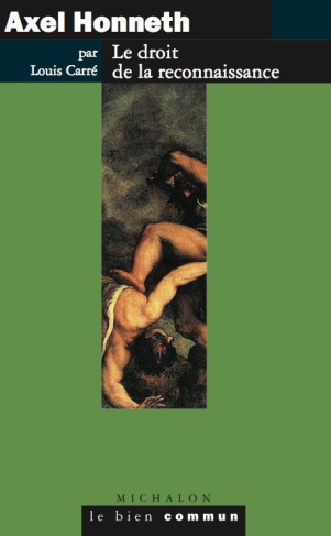 Axel Honneth. Le droit de la reconnaissance
